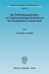 Die Niederlassungsfreiheit von Scheinauslandsgesellschaften in der Europäischen Gemeinschaft