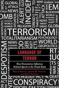 Language of Terror : How Neuroscience Influences Political Speech in the United States
