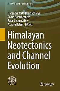 Himalayan Neotectonics and Channel Evolution