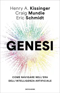 Genesi - Henry A. Kissinger & Eric Schmidt & Craig Mundie