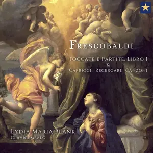 Lydia Maria Blank - Frescobaldi: Toccate e Partite, Libro I & Capricci, Recercari, Canzoni (2024) [Digital Download 24/48]