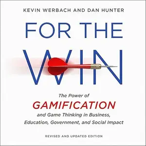 For the Win (Revised and Updated Edition): The Power of Gamification and Game Thinking in Business, Education [Audiobook]