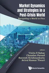 Market Dynamics and Strategies in a Post-Crisis World
