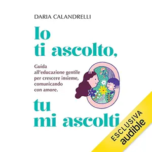 «Io ti ascolto, tu mi ascolti» by Daria Calandrelli