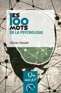 Olivier Houdé, "Les 100 mots de la psychologie"