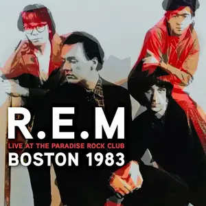 R.E.M. - R.E.M Live At The Paradise Rock Club, Boston 1983 (2024)