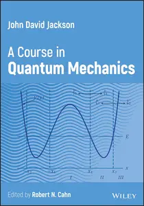 A Course in Quantum Mechanics