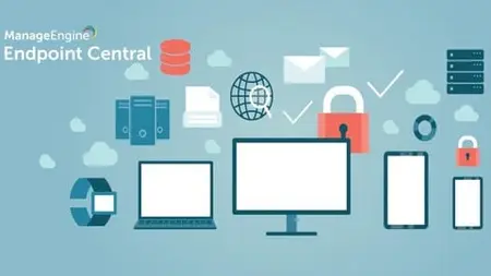 Manageengine Endpoint Central-Mastering Endpoint Management