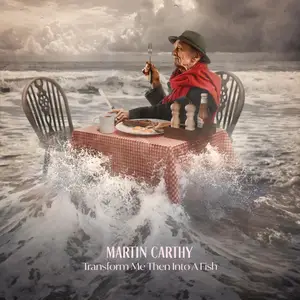 Martin Carthy - Transform Me Then Into A Fish (2025) [Official Digital Download]