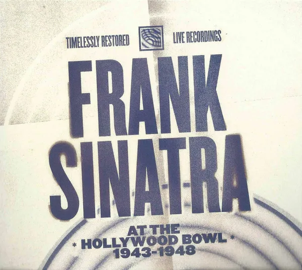 Frank Sinatra - Frank Sinatra At The Hollywood Bowl 1943-1948 (Remastered) (2025)