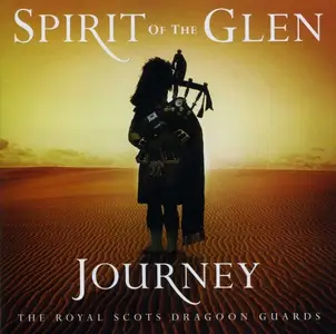 The Royal Scots Dragoon Guards - Spirit of the Glen Journey (2008)