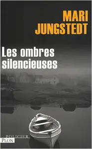 Mari Jungstedt, "Les ombres silencieuses"