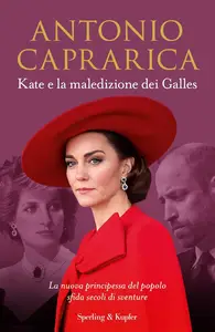 Antonio Caprarica - Kate e la maledizione dei Galles