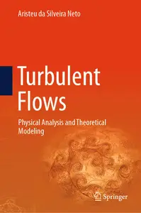 Turbulent Flows: Análise Física E Modelagem Teórica/ Physical Analysis and Theoretical Modeling