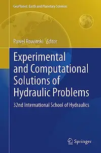 Experimental and Computational Solutions of Hydraulic Problems: 32nd International School of Hydraulics