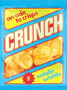 Crunch: An Ode to Crisps