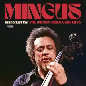Charles Mingus - In Argentina: The Buenos Aires Concerts (2025) (Hi-Res)