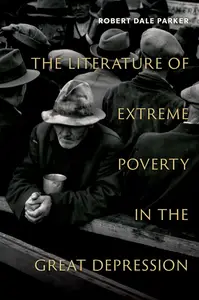 The Literature of Extreme Poverty in the Great Depression