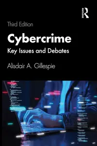 Cybercrime: Key Issues and Debates (3rd Edition)