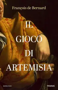 François de Bernard - Il gioco di Artemisia
