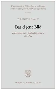 Das eigene Bild: Verfassungen der Bildrechtsdiskurse um 1900