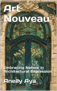 Art Nouveau: Embracing Nature in Architectural Expression