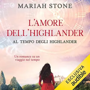 «L’amore dell’highlander: Al tempo degli highlander, Vol. 4» by Mariah Stone