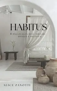 HABITUS: Psicologia dell’abitare: design e identità