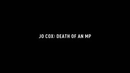 BBC - Jo Cox: Death of an MP (2017)