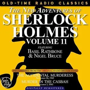 «THE NEW ADVENTURES OF SHERLOCK HOLMES, VOLUME 11:EPISODE 1: THE ACCIDENTAL MURDERESS EPISODE 2: MURDER IN THE CASBAH» b