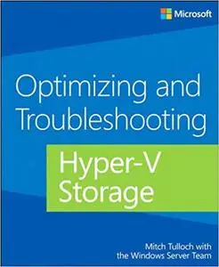 Optimizing and Troubleshooting Hyper-V Storage