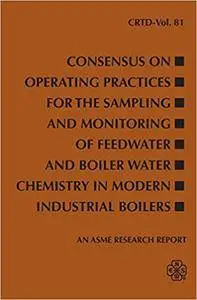 Consensus on Operating Practices for the Sampling and Monitoring of Feedwater and Boiler Water Chemistry