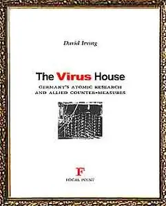 The Virus House (Germany's Atomic Research and Allied Counter-measures)