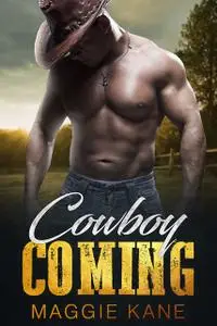 «Cowboy Coming» by Maggie Kane