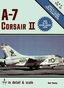 A-7 Corsair II. Covers All U.S. Navy and USAF A-7 Versions
