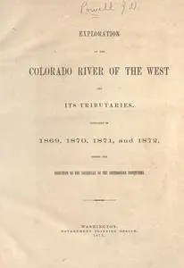 Exploration of the Colorado River of the West and its tributaries : Explored in 1869, 1870, 1871, and 1872, under the di