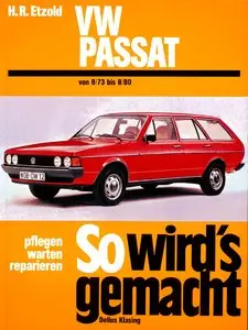So wird's gemacht, Bd.13, Pfelegen - Warten - Repairen VW Passat 1973 - 1980 (50-85 PS)