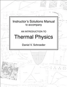 Instructor's Solutions Manual to accompany: An Introduction to Thermal Physics