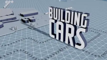 BBC - Building Cars: Secrets of the Assembly Line (2015)