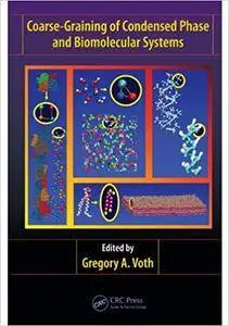 Coarse-Graining of Condensed Phase and Biomolecular Systems