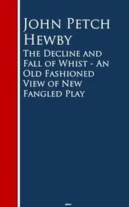 «The Decline and Fall of Whist» by John Petch Hewby