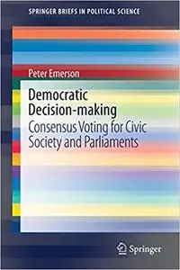 Democratic Decision-making: Consensus Voting for Civic Society and Parliaments