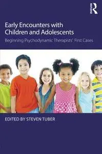 Early Encounters with Children and Adolescents: Beginning Psychodynamic Therapists’ First Cases