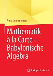 Mathematik à la Carte – Babylonische Algebra