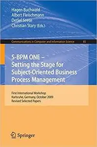 S-BPM ONE: Setting the Stage for Subject-Oriented Business Process Management (Repost)