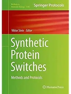 Synthetic Protein Switches: Methods and Protocols [Repost]