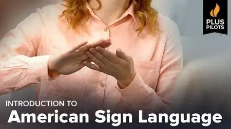 Plus Pilots: Introduction to American Sign Language