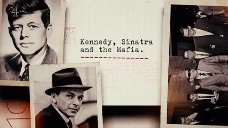 Channel 4 - Kennedy, Sinatra and the Mafia (2023)