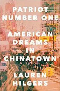 Patriot Number One: American Dreams in Chinatown