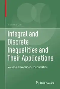 Integral and Discrete Inequalities and Their Applications: Volume II: Nonlinear Inequalities (Repost)